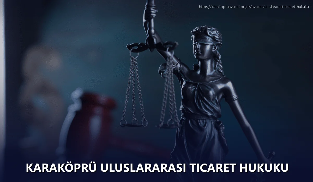Karaköprü Uluslararası Ticaret Hukuku